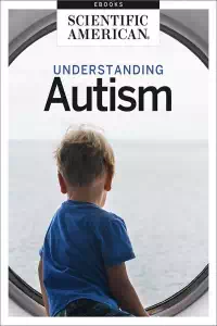 Understanding Autism - Scientific American